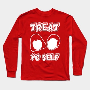 Treat Yo Self Long Sleeve T-Shirt